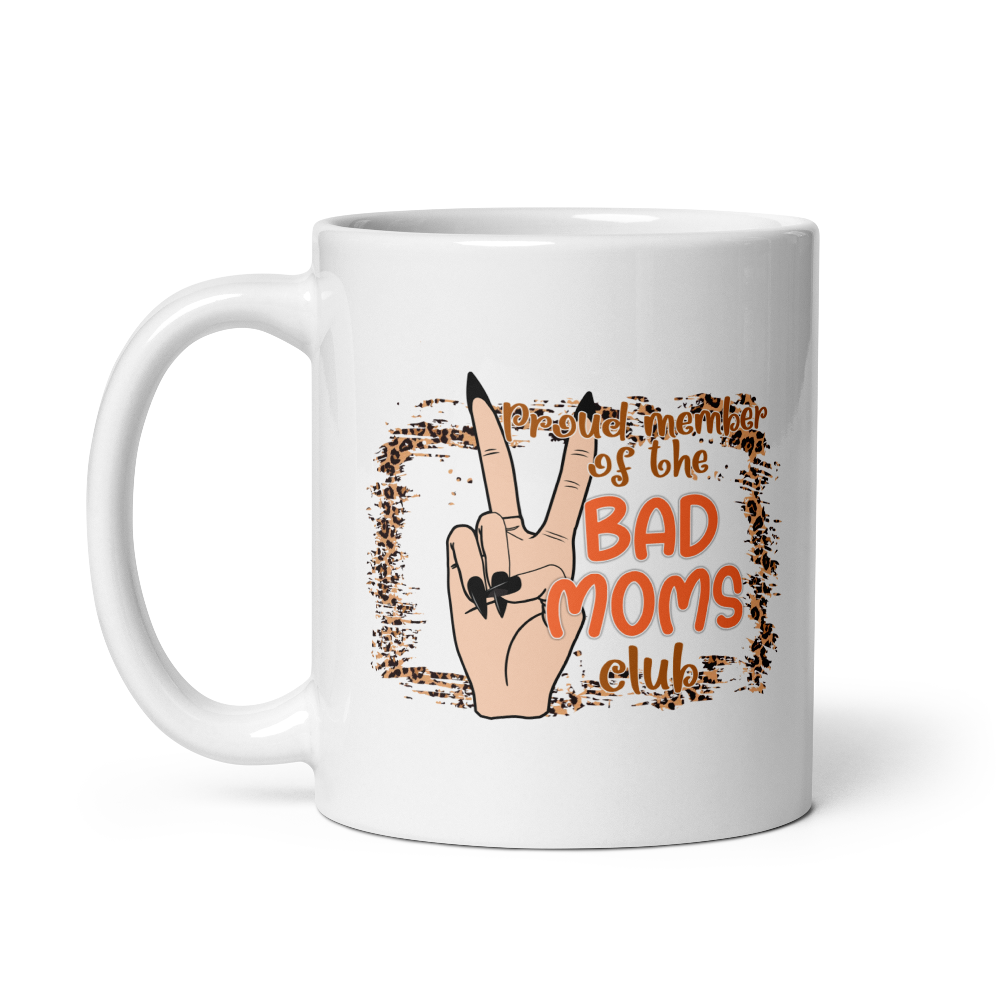 Proud Member Of The Bad Moms Club White glossy mug