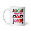 Ask Me About My Dad Jokes White glossy mug