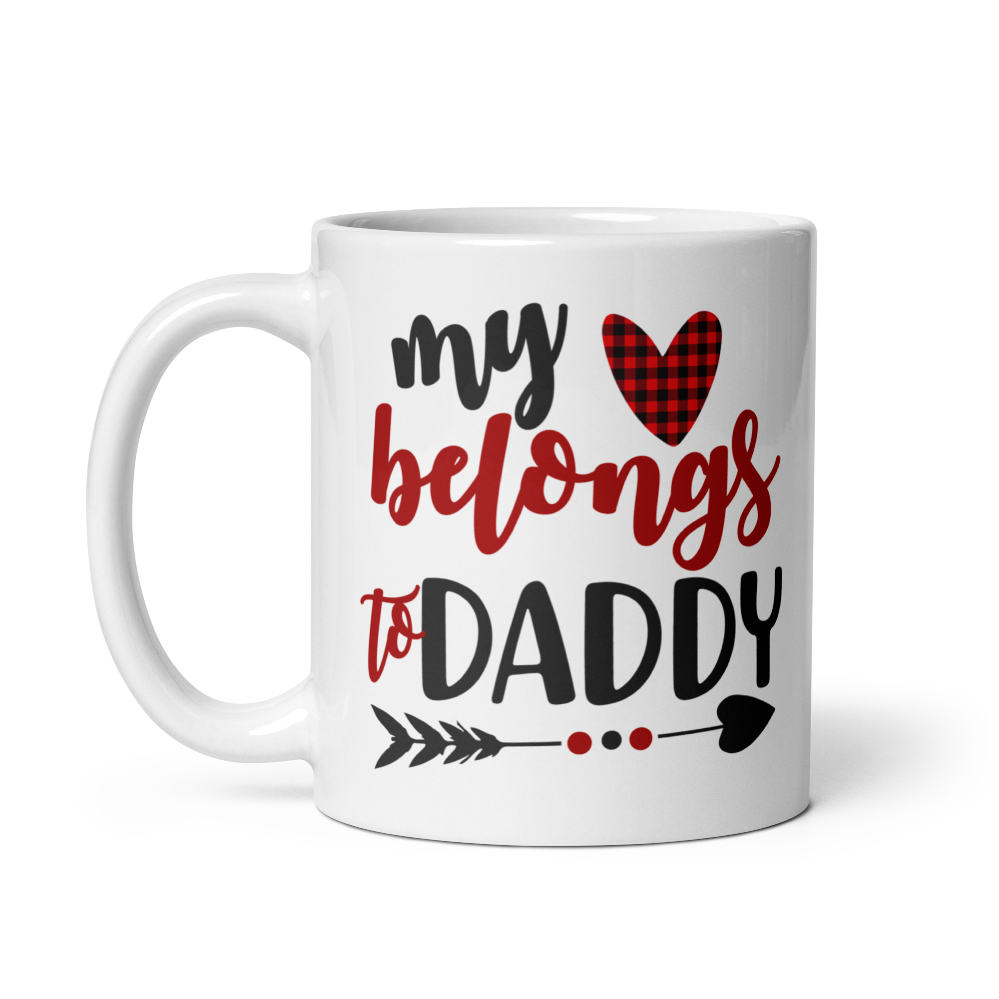 My Heart Belongs To Daddy White glossy mug