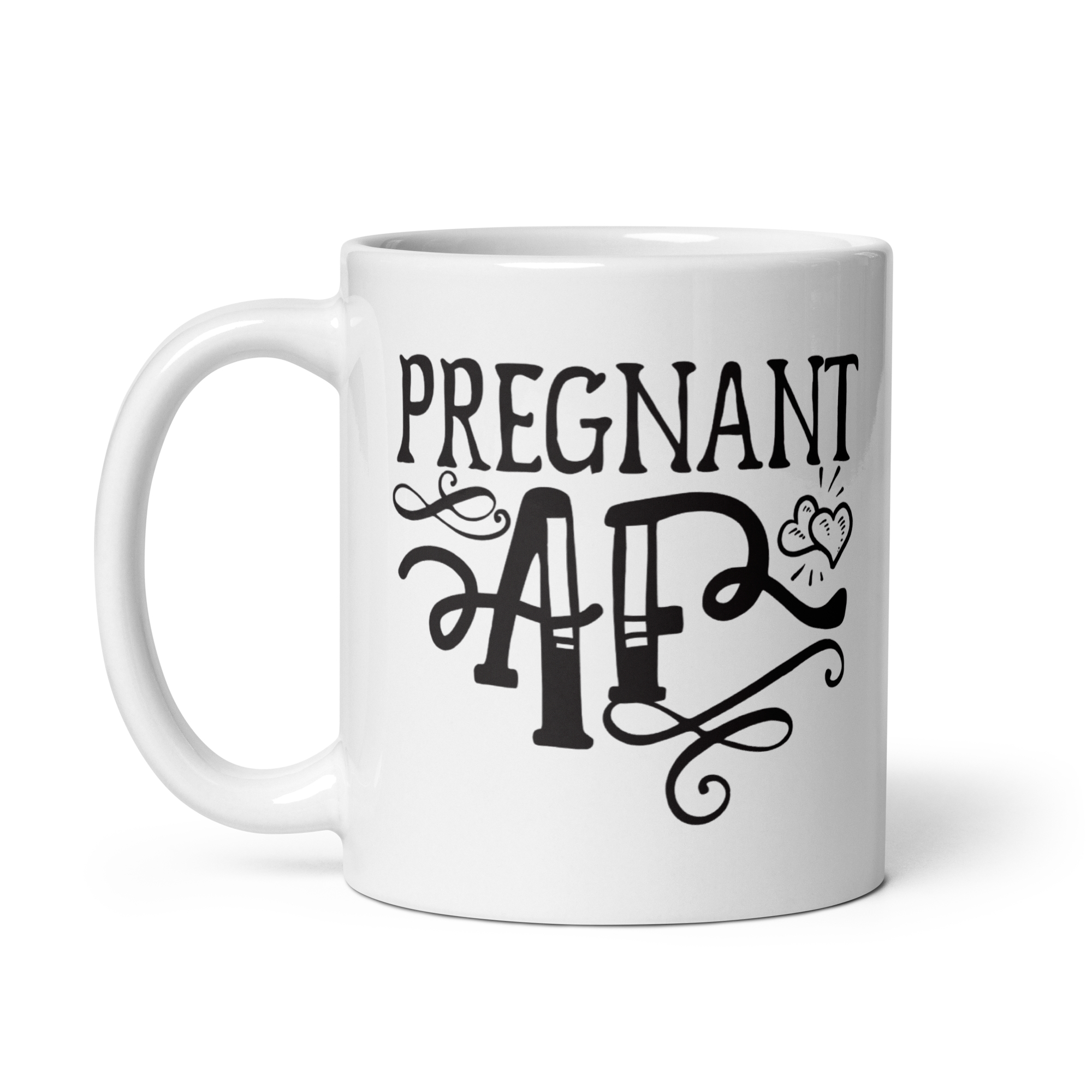 Pregnant AF White glossy mug