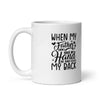 When My Father Didnt Have My Hand He Had My Back White glossy mug