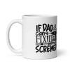 If Dad Cant Fix It We're All Screwed White glossy mug