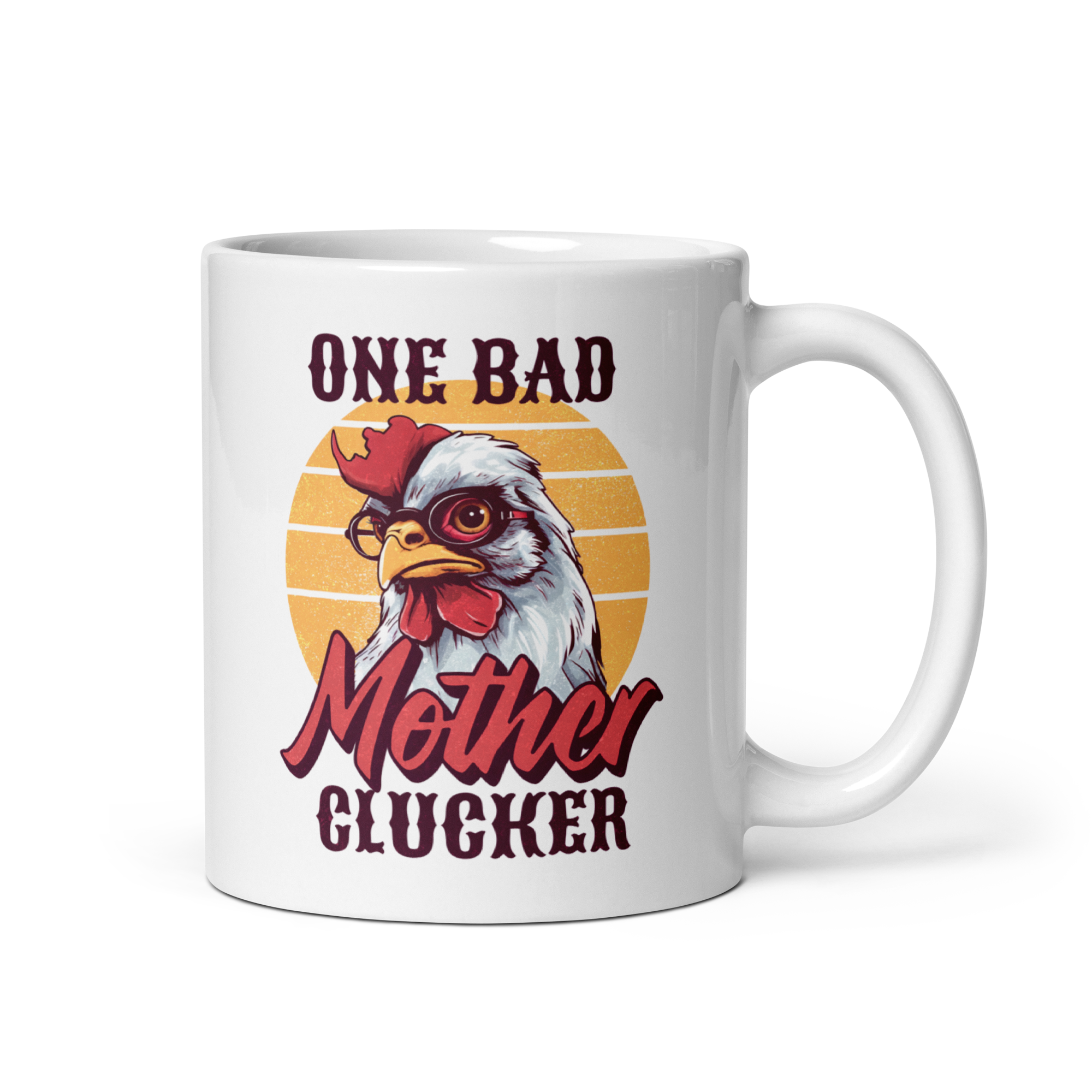 One Bad Mother Clucker White glossy mug