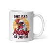 One Bad Mother Clucker White glossy mug