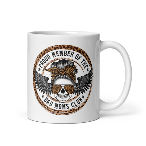 Proud Member Of The Bad Moms Club White glossy mug