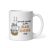 Proud Member Of The Bad Moms Club White glossy mug