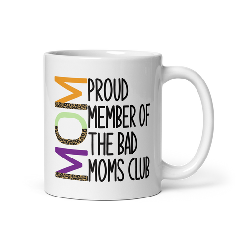 Proud Member Of The Bad Moms Club White glossy mug