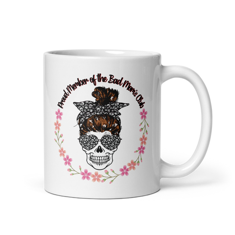 Proud Member Of The Bad Moms Club White glossy mug