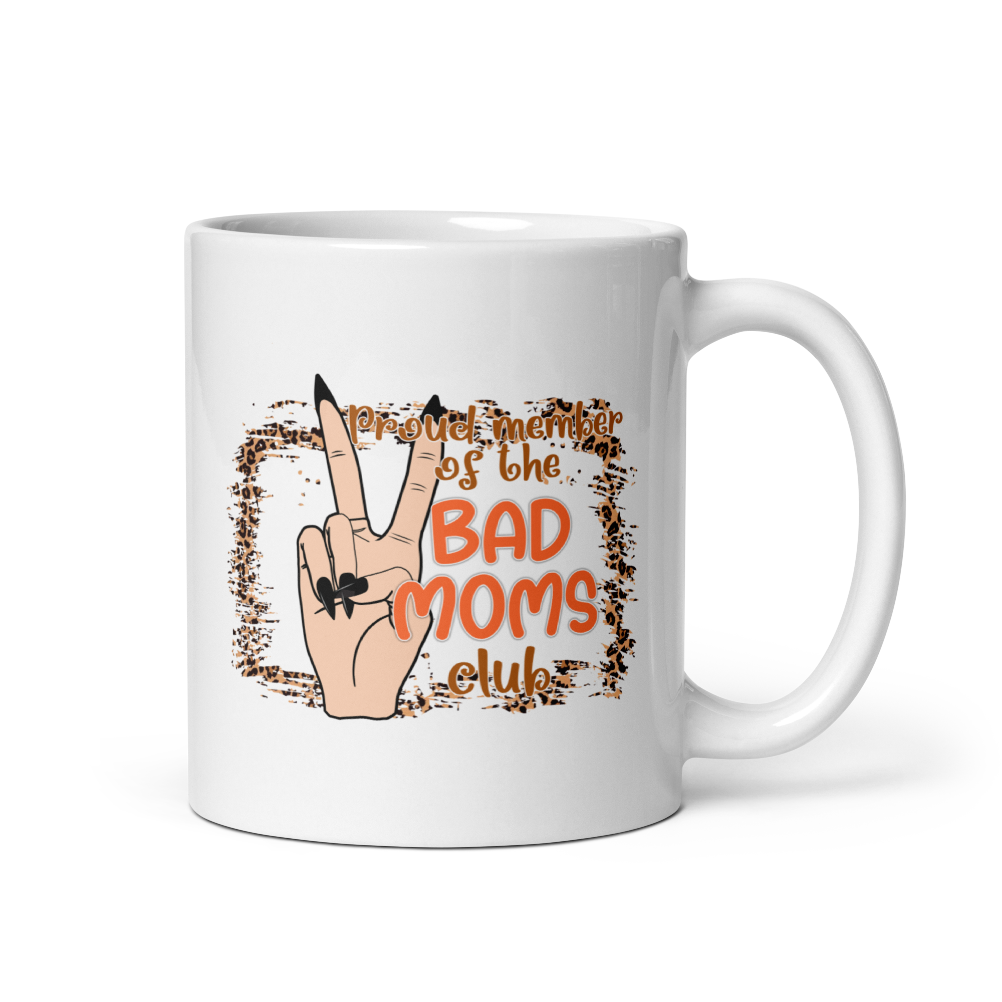 Proud Member Of The Bad Moms Club White glossy mug