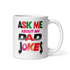 Ask Me About My Dad Jokes White glossy mug