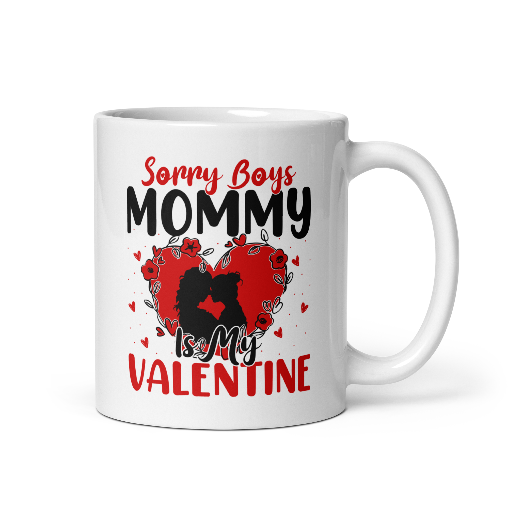 Sorry Boys Mommy Is My Valentine White glossy mug