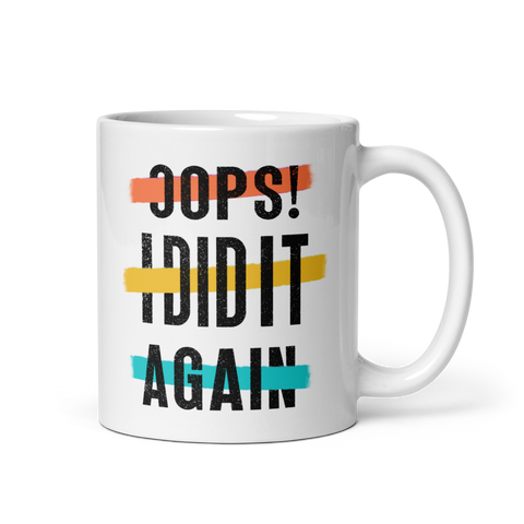 Oops! I Did It Again White glossy mug