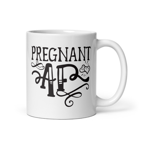 Pregnant AF White glossy mug