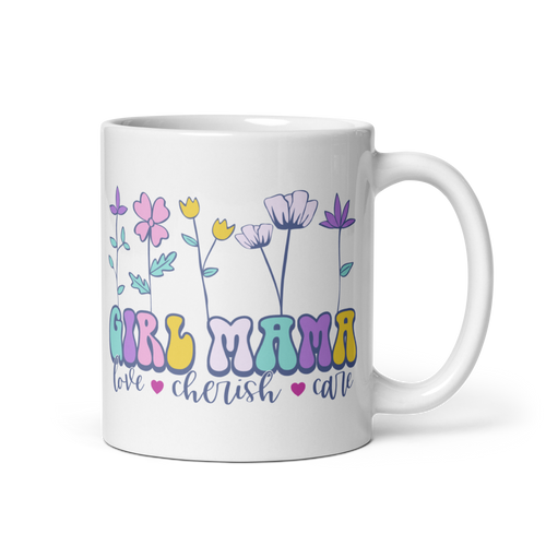 Girl Mom Love Cherish Care White glossy mug