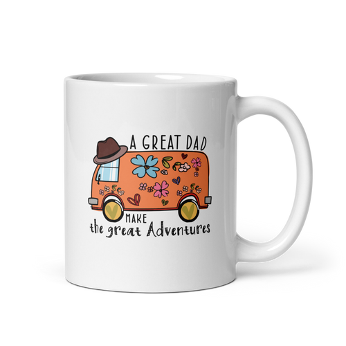 A Great Dad Make The Great Adventures White glossy mug