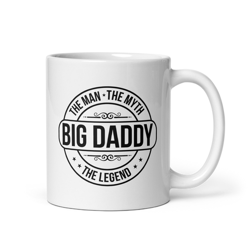 Big Daddy The Man The Myth The Legend White glossy mug