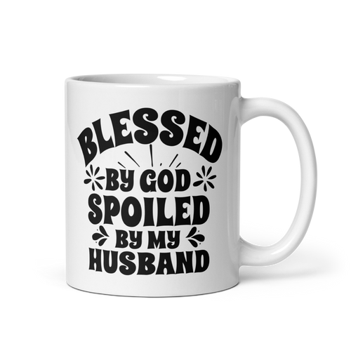 Blessed By God Spoiled By My Husband White glossy mug