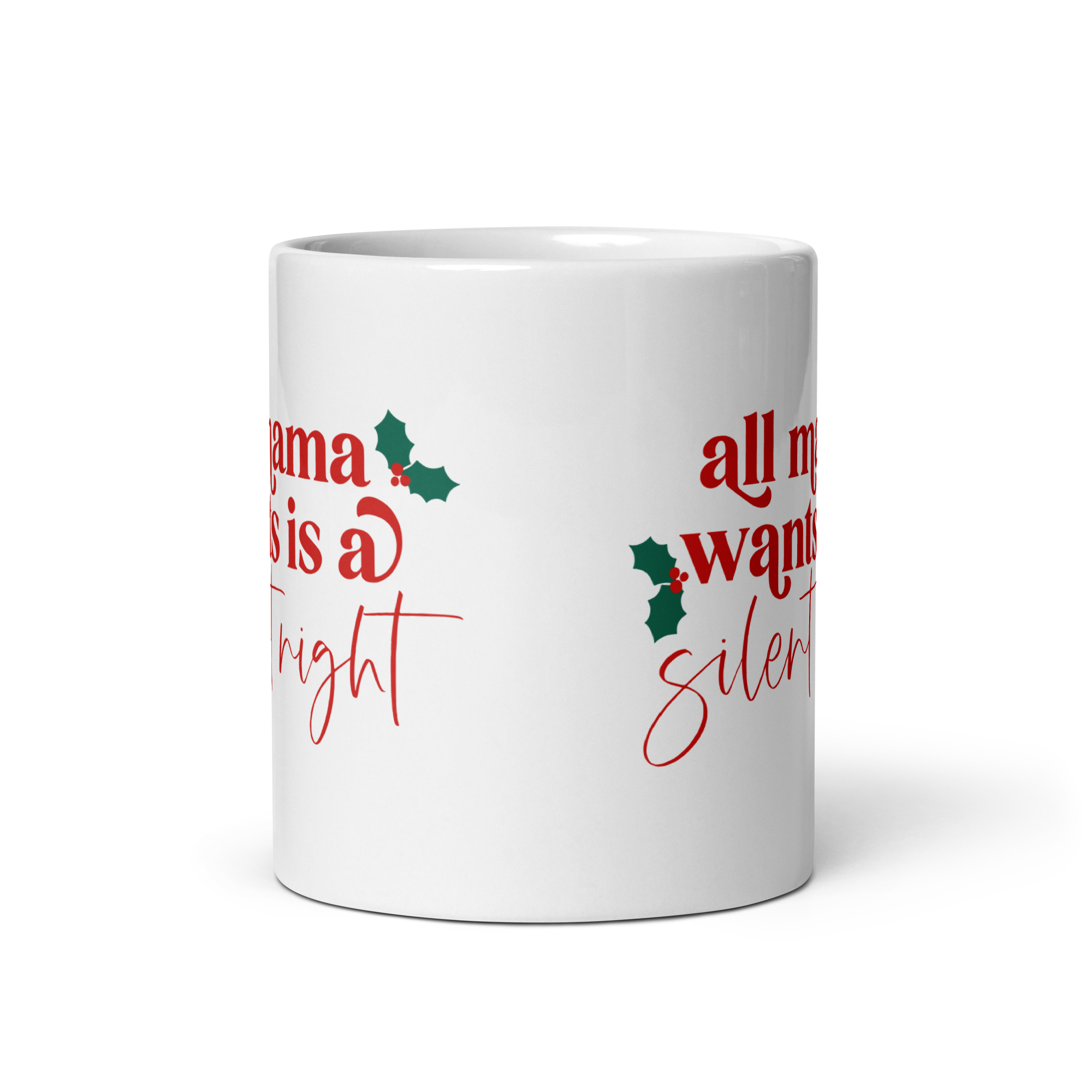 All Mama Wants Is A Silent Night White glossy mug