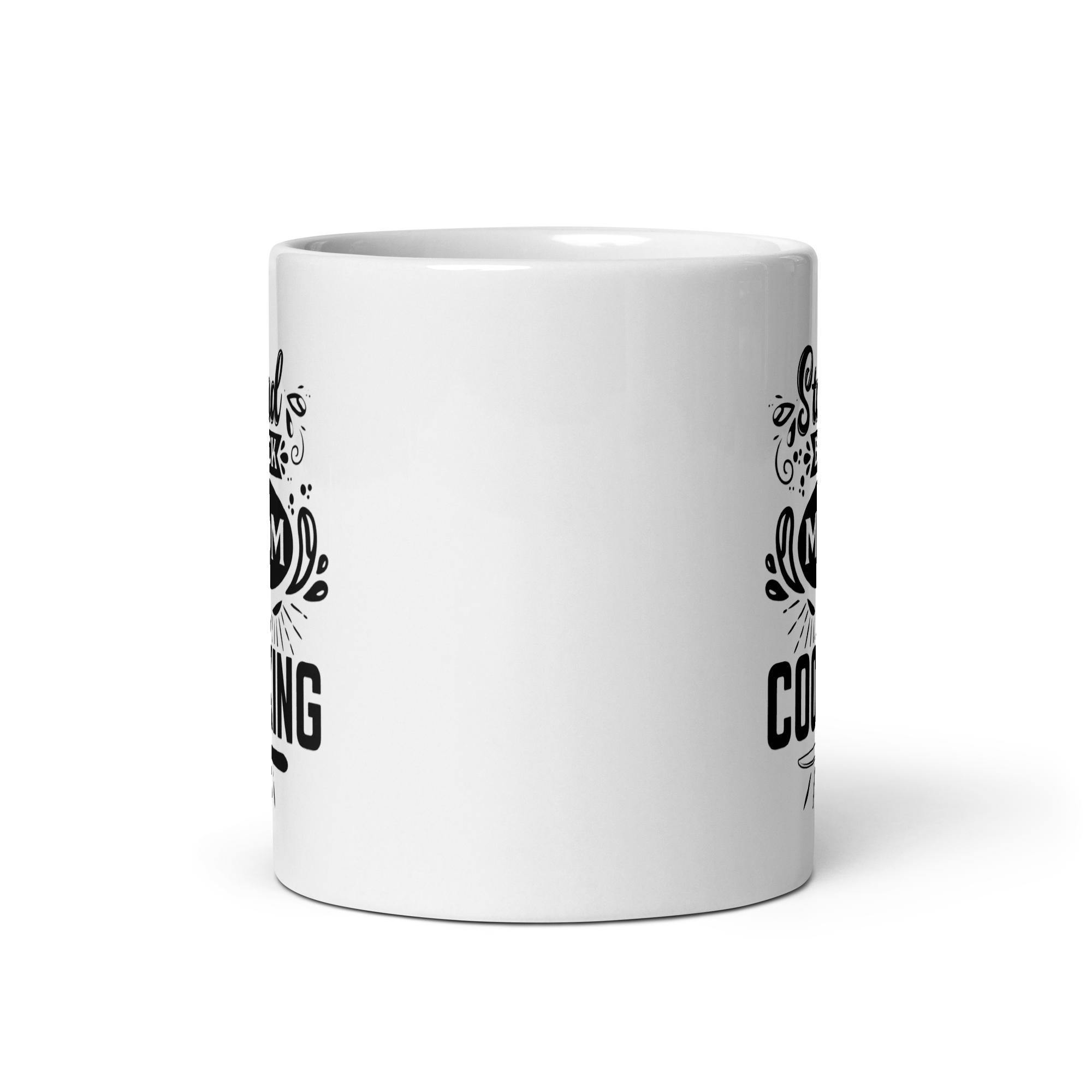 Stand Back Mom Is Cooking White glossy mug