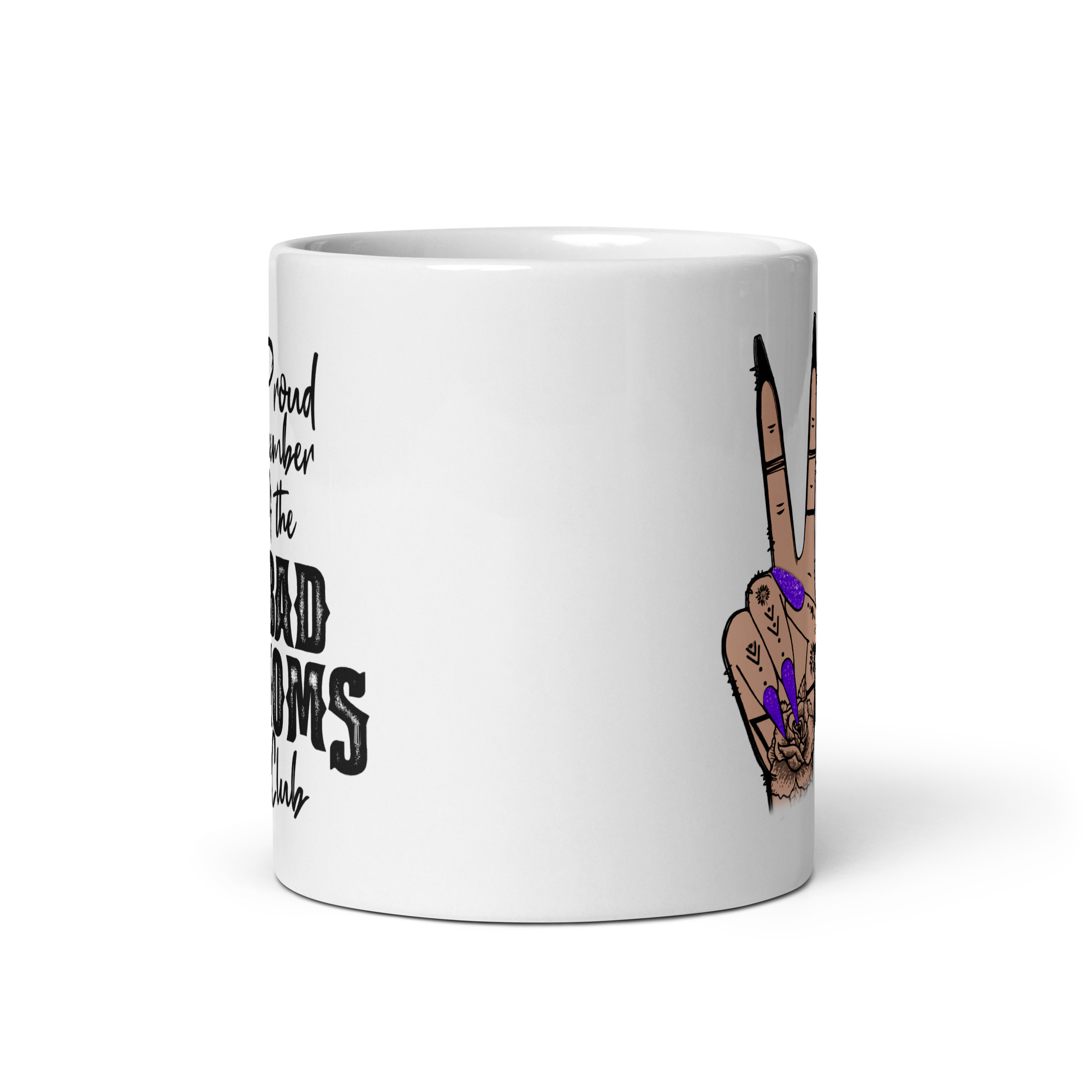 Proud Member Of The Bad Moms Club White glossy mug