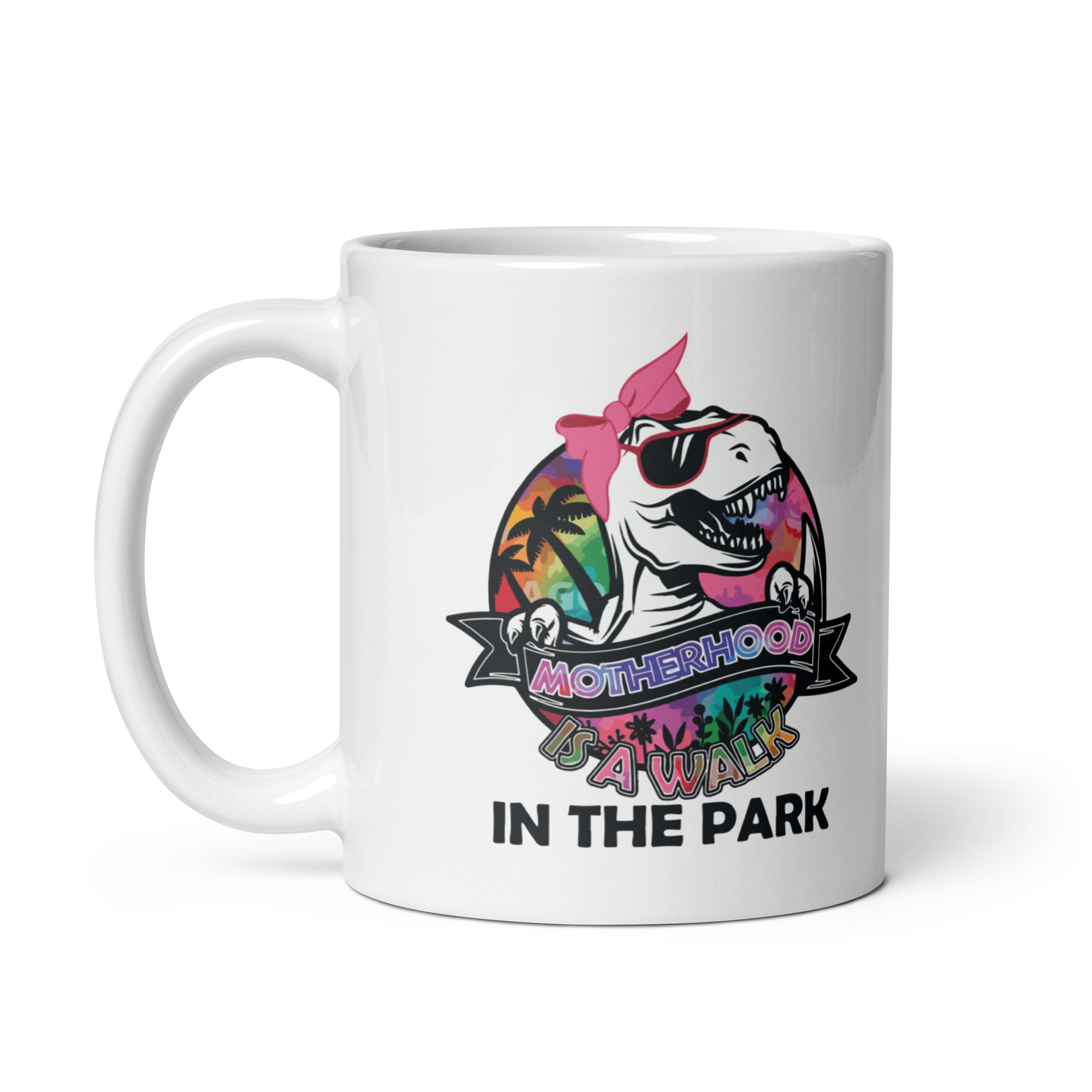 Motherhood Is A Walk In The Park White glossy mug