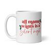 All Mama Wants Is A Silent Night White glossy mug