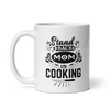 Stand Back Mom Is Cooking White glossy mug