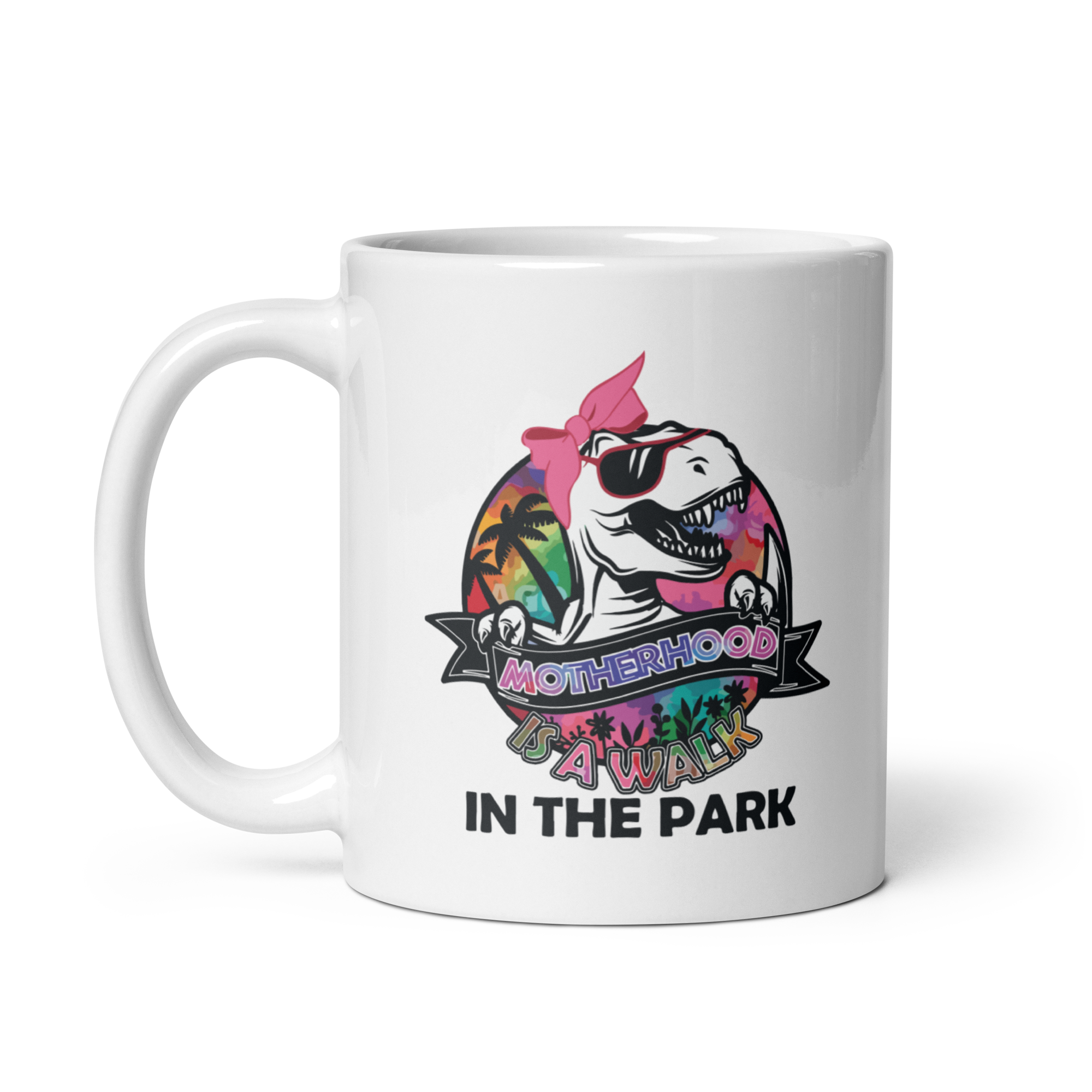 Motherhood Is A Walk In The Park White glossy mug