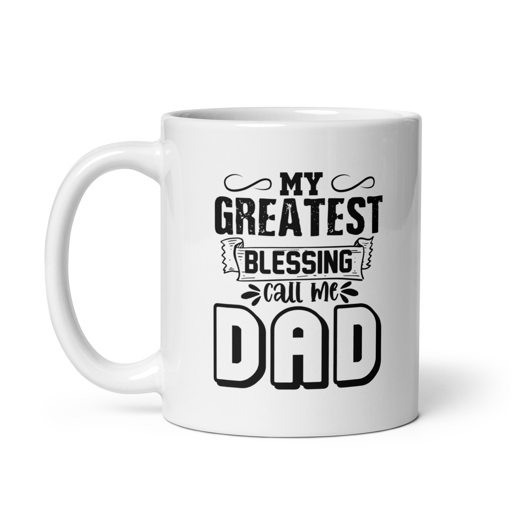 My Greatest Blessing Call Me Dad White glossy mug