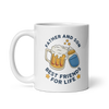 Father And Son Best Friends For Life White glossy mug