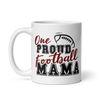 One Proud Football Mama White glossy mug