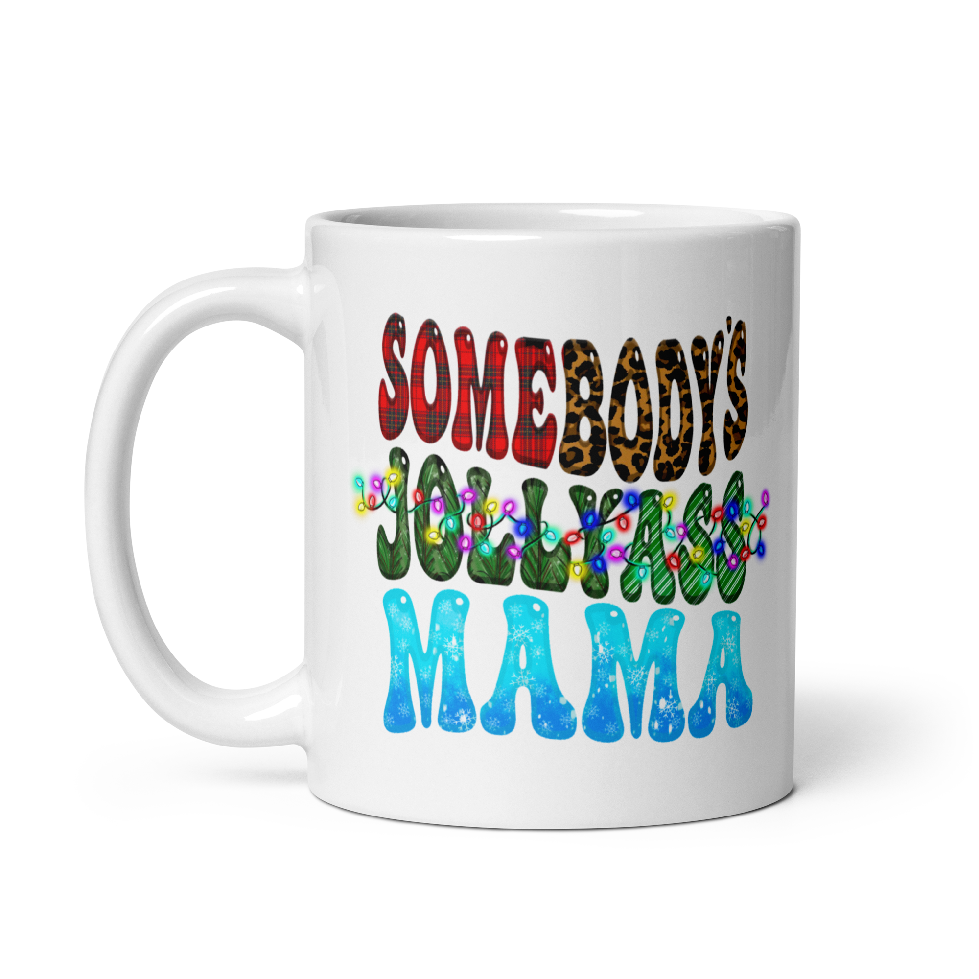 Somebody's Jollyass Mama White glossy mug