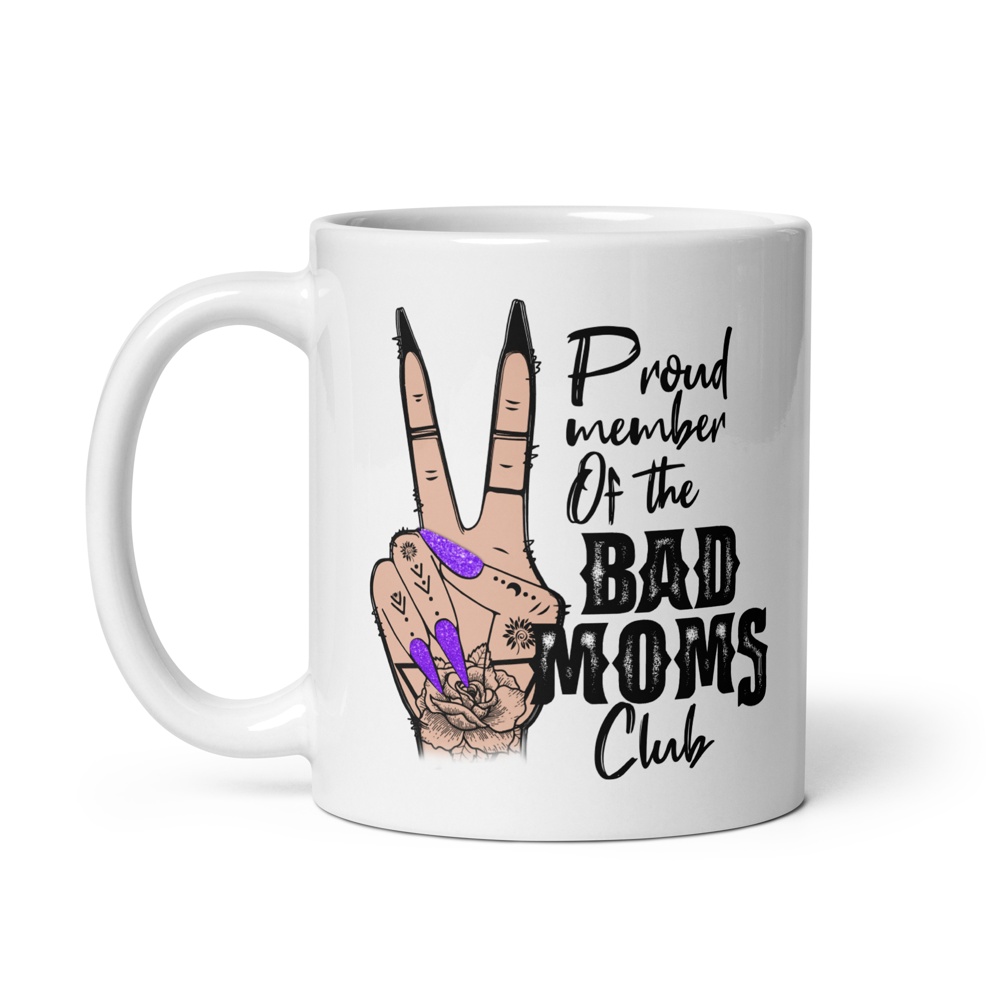 Proud Member Of The Bad Moms Club White glossy mug