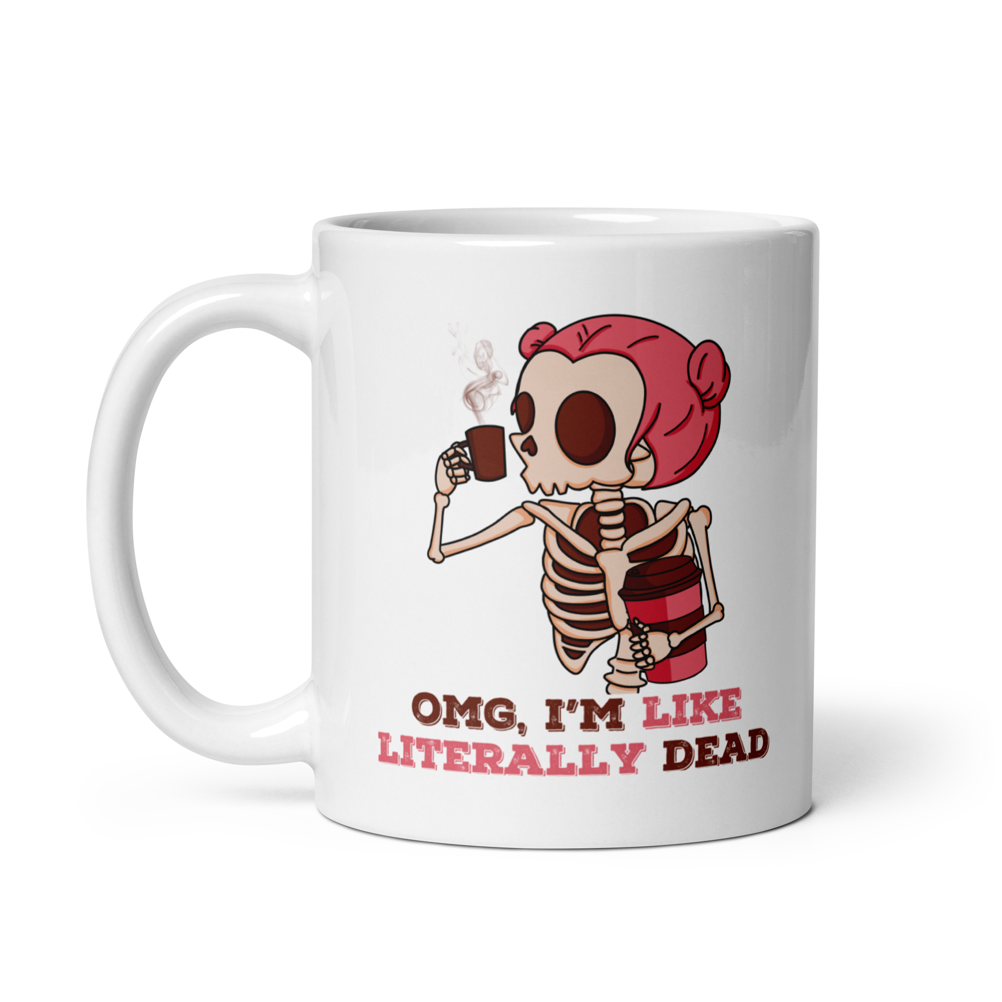 OMG, I'm Like Literally Dead White glossy mug