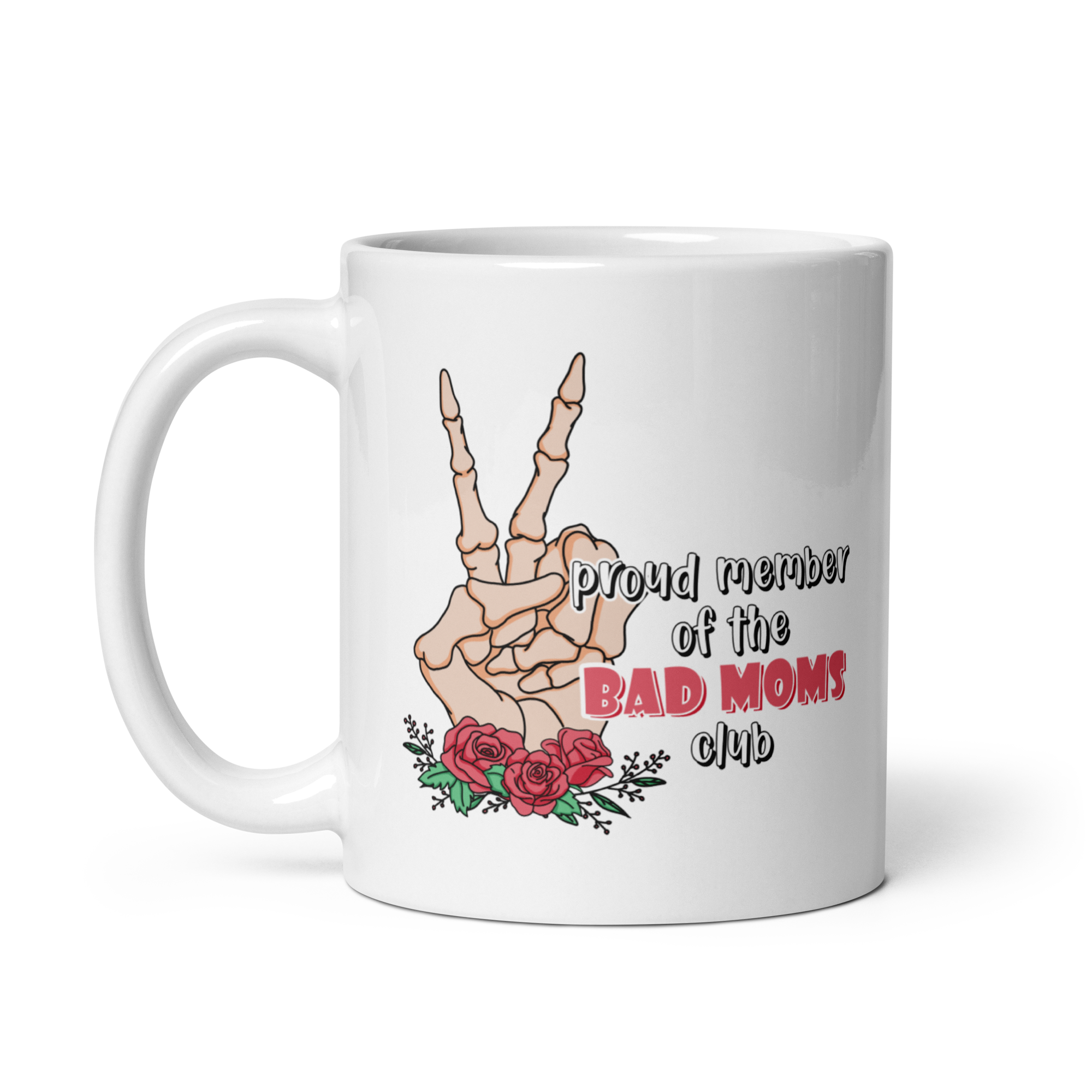 Proud Member Of The Bad Moms Club White glossy mug