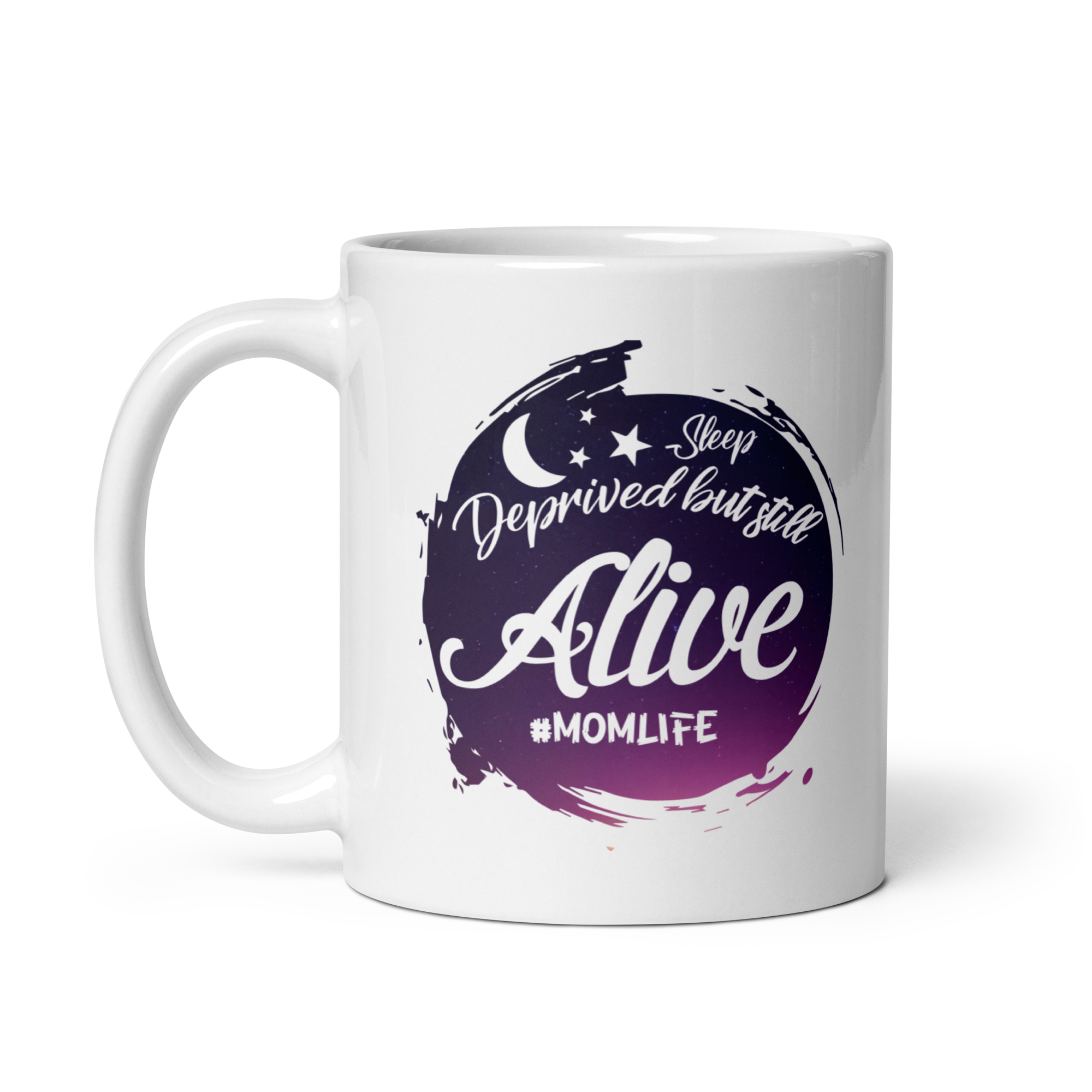 Sleep Deprived But Still Alive #momlife White glossy mug