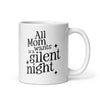 All Mom Wants Is A Silent Night White glossy mug