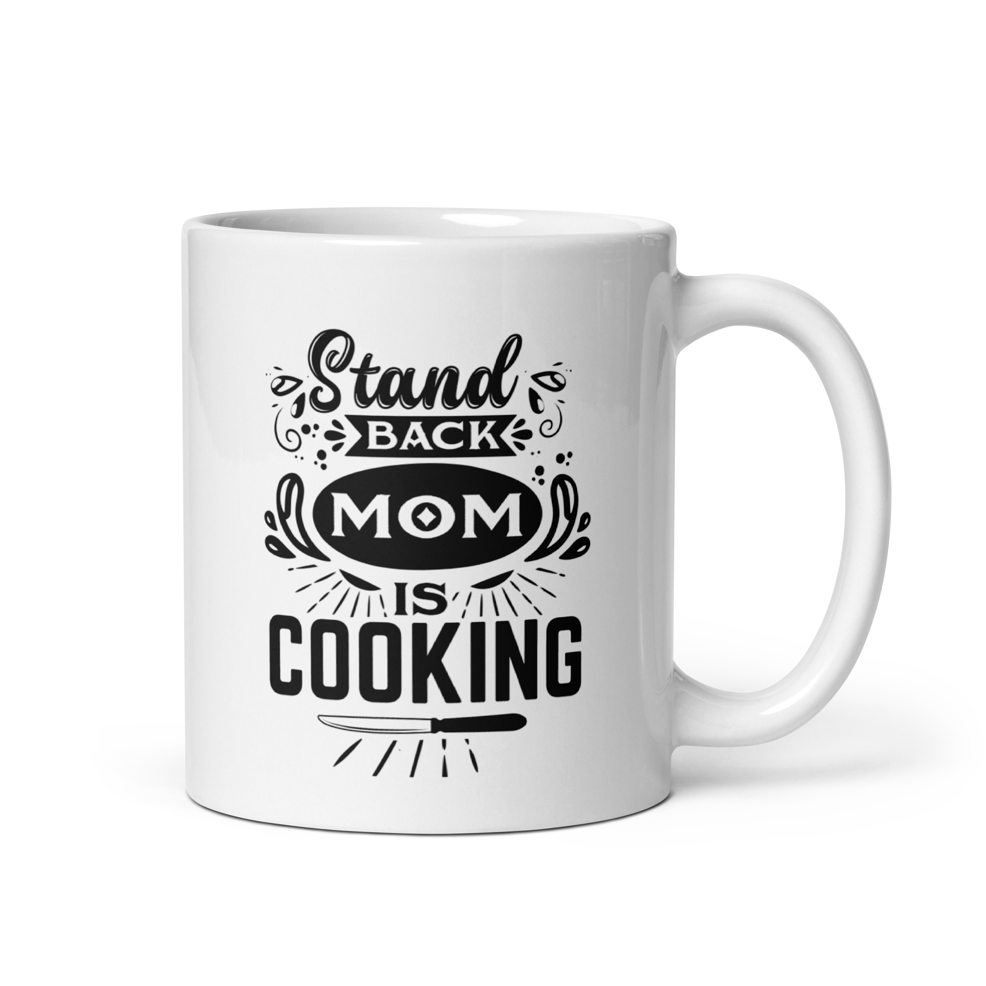 Stand Back Mom Is Cooking White glossy mug