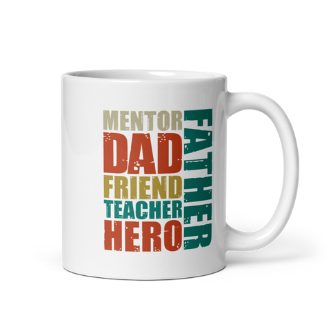 Mentor Dad Friend Teacher Hero Father White glossy mug