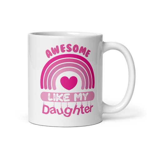 Awesome Like My Daughter White glossy mug