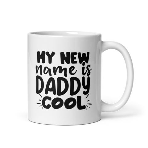 My New Name Is Daddy Cool White glossy mug