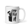 Mr. Fix It White glossy mug