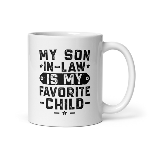 My Son-In-Law Is My Favorite Child White glossy mug