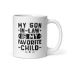 My Son-In-Law Is My Favorite Child White glossy mug