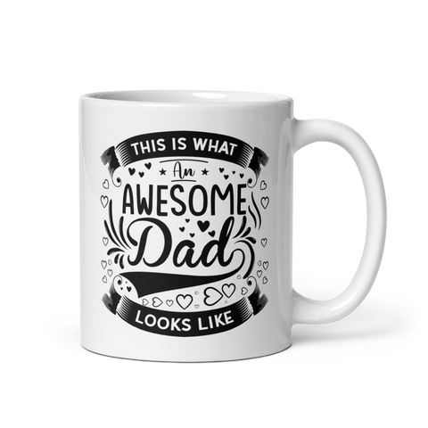 This Is What An Awesome Dad Looks Like White glossy mug