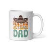 Nacho Average Dad White glossy mug