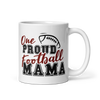 One Proud Football Mama White glossy mug