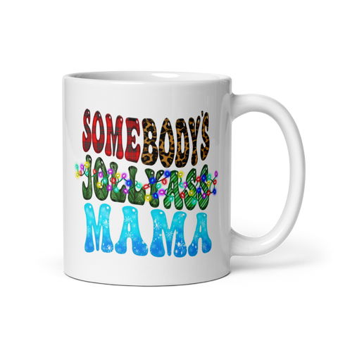 Somebody's Jollyass Mama White glossy mug