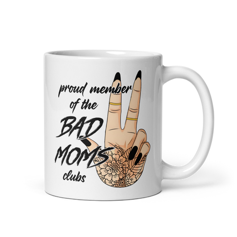 Proud Member Of The Bad Moms Club White glossy mug