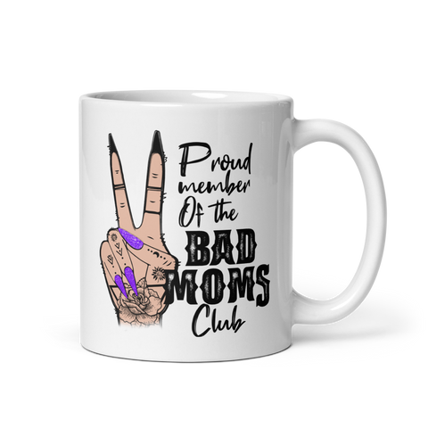 Proud Member Of The Bad Moms Club White glossy mug